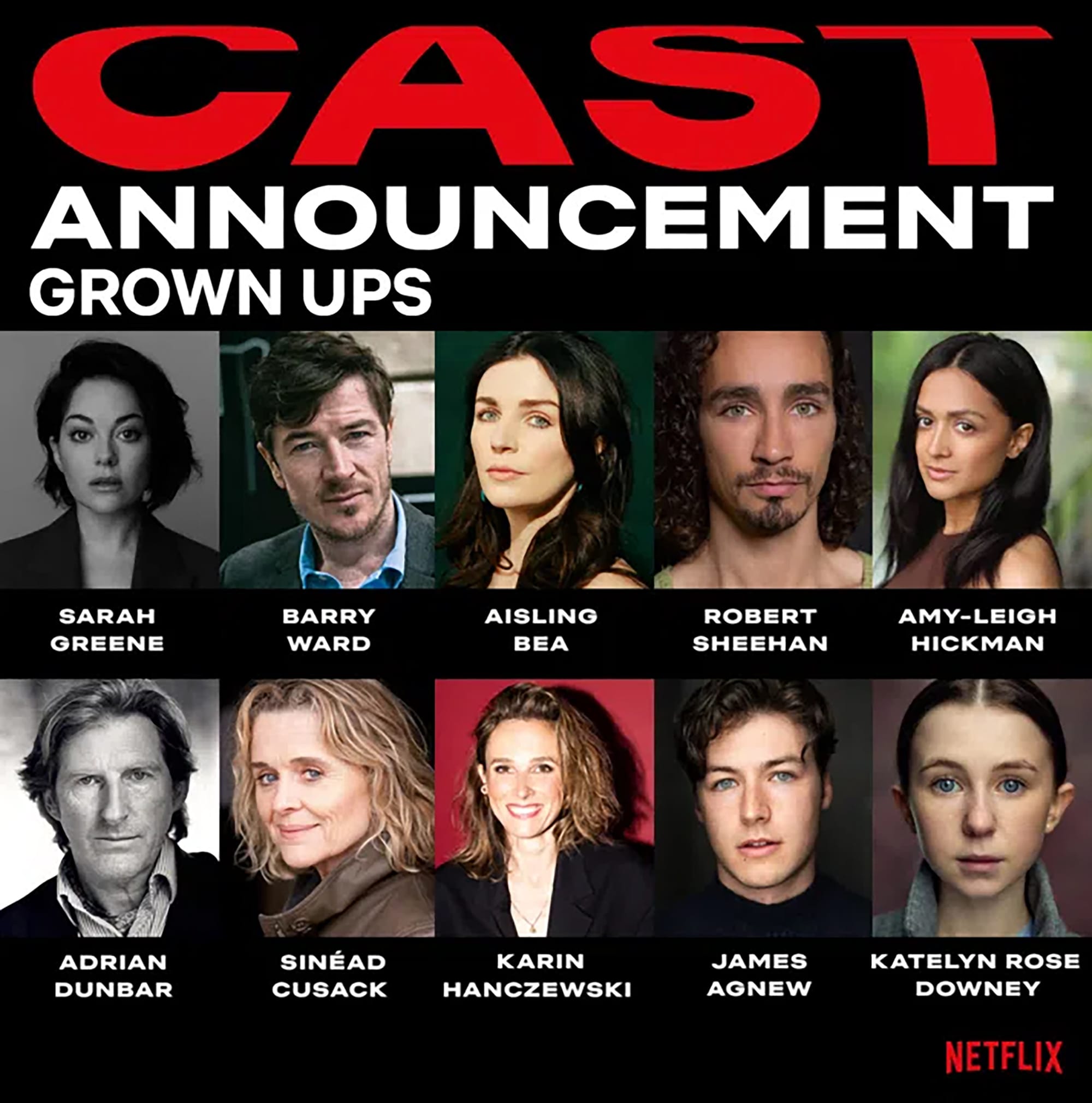 Sarah Green, Barry Ward, Aisling Bea, Robert Sheehan, Amy-Leigh Hickman, Adrian Dunbar, Sinéad Cusack, Karin Hanczewski, James Agnew, and Katelyn Rose Downey will star in 'Grown Ups'